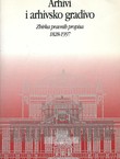 Arhivi i arhivsko gradivo. Zbirka pravnih propisa 1828-1997.