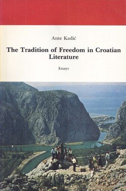 The Tradition of Freedom in Croatian Literature. Essays