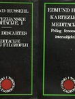 Kartezijanske meditacije I / Meditacije o prvoj filozofiji / Kartezijanske meditacije II. Prilog fenomenologiji intersubjektivnosti