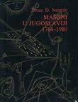 Masoni u Jugoslaviji (1764-1980) (3.dop.izd.)