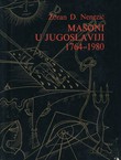 Masoni u Jugoslaviji (1764-1980) (3.dop.izd.)