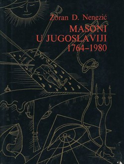 Masoni u Jugoslaviji (1764-1980) (3.dop.izd.)