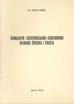 Berdjajevo egzistencijalno-eshatološko gledanje čovjeka i svijeta