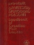 Priručnik hrvatskih narodnih plesova / Handbook of Croatian Folk Dances