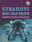 Strahovi koji nas prate. Oslobodite se strahova i živite svoj život