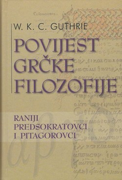 Povijest grčke filozofije I. Raniji predsokratovci i pitagorovci