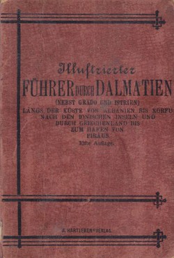 Illustrierter Führer durch Dalmatien (nebst Grado und Istrien) (8.Aufl.)