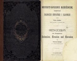 Miestopisni riečnik kraljevinah Dalmacije, Hervatske i Slavonije / Orts-Lexikon der Königreiche Dalmatien, Kroatien und Slavonien