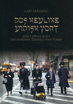 Dos heylike Yidish vort. Jidiš i drugi jezici ortodoksnih Židova u New Yorku