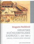 Hrvatske kućne/obiteljske zadruge I. (do 1881.) (2.izd.)