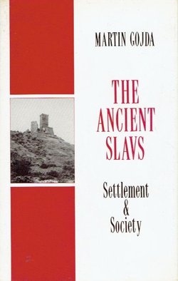 The Ancient Slavs. Settlement and Society