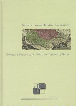 Mesta in trgi ob hrvaško-štajersko meji / Gradovi i trgovišta na hrvatsko-štajerskoj granici