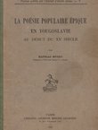 La poesie populaire epique en Yougoslavie au debut du XXe siecle