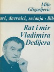 Rat i mir Vladimira Dedijera (2.izd.)