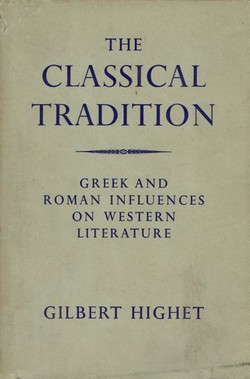 The Classical Tradition. Greek and Roman Influences on Western Literature