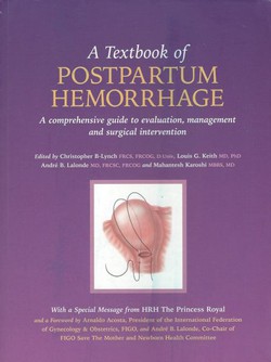 A Textbook of Postpartum Hemorrhage: A Comprehensive Guide to Evaluation, Management and Surgical Intervention