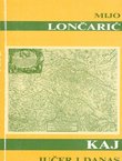 Kaj - jučer i danas. Ogledi o dijalektologiji i hrvatskoj kajkavštini (s kartom narječja i bibliografijom)