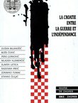 La Croatie entre la guerre et l'independance