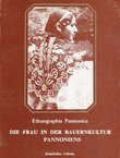 Die Frau in der Bauernkultur Pannonies