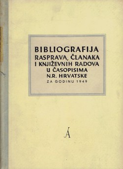 Bibliografija rasprava, članaka i književnih radova u časopisima NR Hrvatske za godinu 1949.