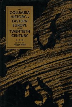 The Columbia History of Eastern Europe in the Twentieth Century