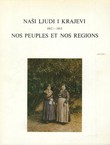 Naši ljudi i krajevi / Nos peuples et nos regions 1912-1913