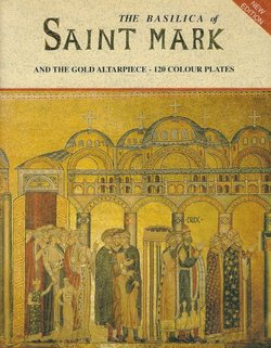 The Basilica of Saint Mark and the Gold Altarpiece