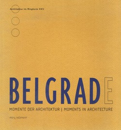 Belgrad. Momente der Architektur / Belgrade. Moments of Architecture