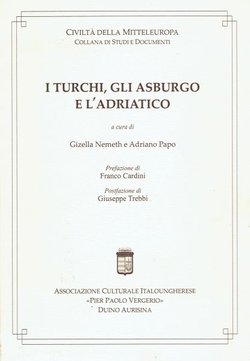 I Turchi, gli Asburgo e l'Adriatico