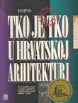 Tko je tko u hrvatskoj arhitekturi 1997-98.