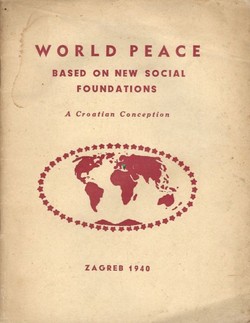 World Peace Based on New Social Foundation. A Croatian Conception