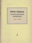 Popis izdanja Jugoslavenske akademije 1867-1950