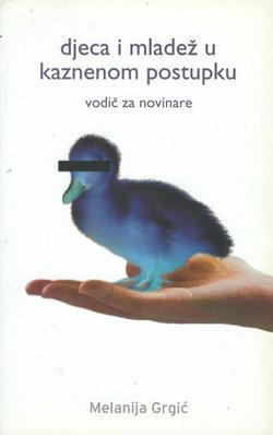 Djeca i mladež u kaznenom postupku. Vodič za novinare