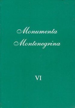 Monumenta Montenegrina VI/1. Episkopi Kotora i Episkopija i Mitropolija Risan