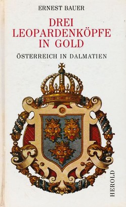 Drei Leopardenköpfe in Gold. Österreich in Dalmatien
