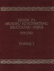 Građa za hrvatsku retrospektivnu bibliografiju knjiga 1835-1940. 7. (Izvještaj I)