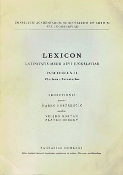 Lexicon Latinitatis medii aevi Iugoslaviae II. (Clericus-Foresterius)