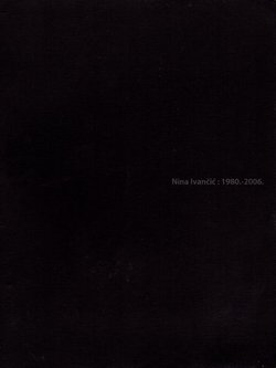 Nina Ivančić: 1980.-2006.