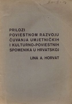 Prilozi poviestnom razvoju čuvanja umjetničkih i kulturno-poviestnih spomenika u Hrvatskoj