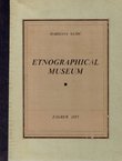 Ethnographical Museum. Comentary on the Exhibited Material