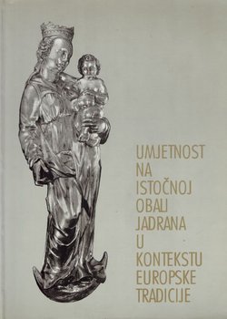 Umjetnost na istočnoj obali Jadrana u kontekstu europske tradicije