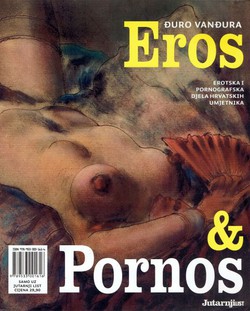 Eros & Pornos. Erotska i pornografska djela hrvatskih umjetnika 2.