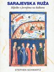 Sarajevska ruža. Bilješke o Jevrejima na Balkanu