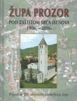 Župa Prozor pod zaštitom Srca Isusova 1906.-2006.