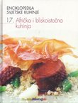 Enciklopedija svjetske kuhinje 17. Afrička i bliskoistočna kuhinja