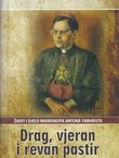 Drag, vjeran i revan pastir. Život i djelo nadbiskupa Antona Tamaruta