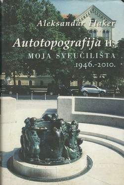 Autotopografija II. Moja sveučilišta 1946.-2010.