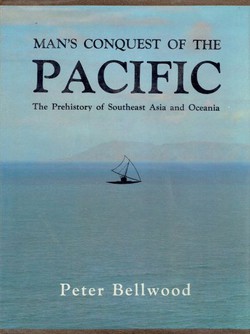 Man's Conquest of the Pacific. The Prehistory of Southeast Asia and Oceania