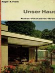 Unser Haus. Planen-Finanzieren-Bauen