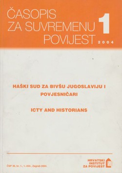 Časopis za suvremenu povijest 1/2004 (Haški sud za bivšu Jugoslaviju / ICTY and Historians)